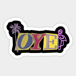 OYE, american slang, hello, florida Sticker